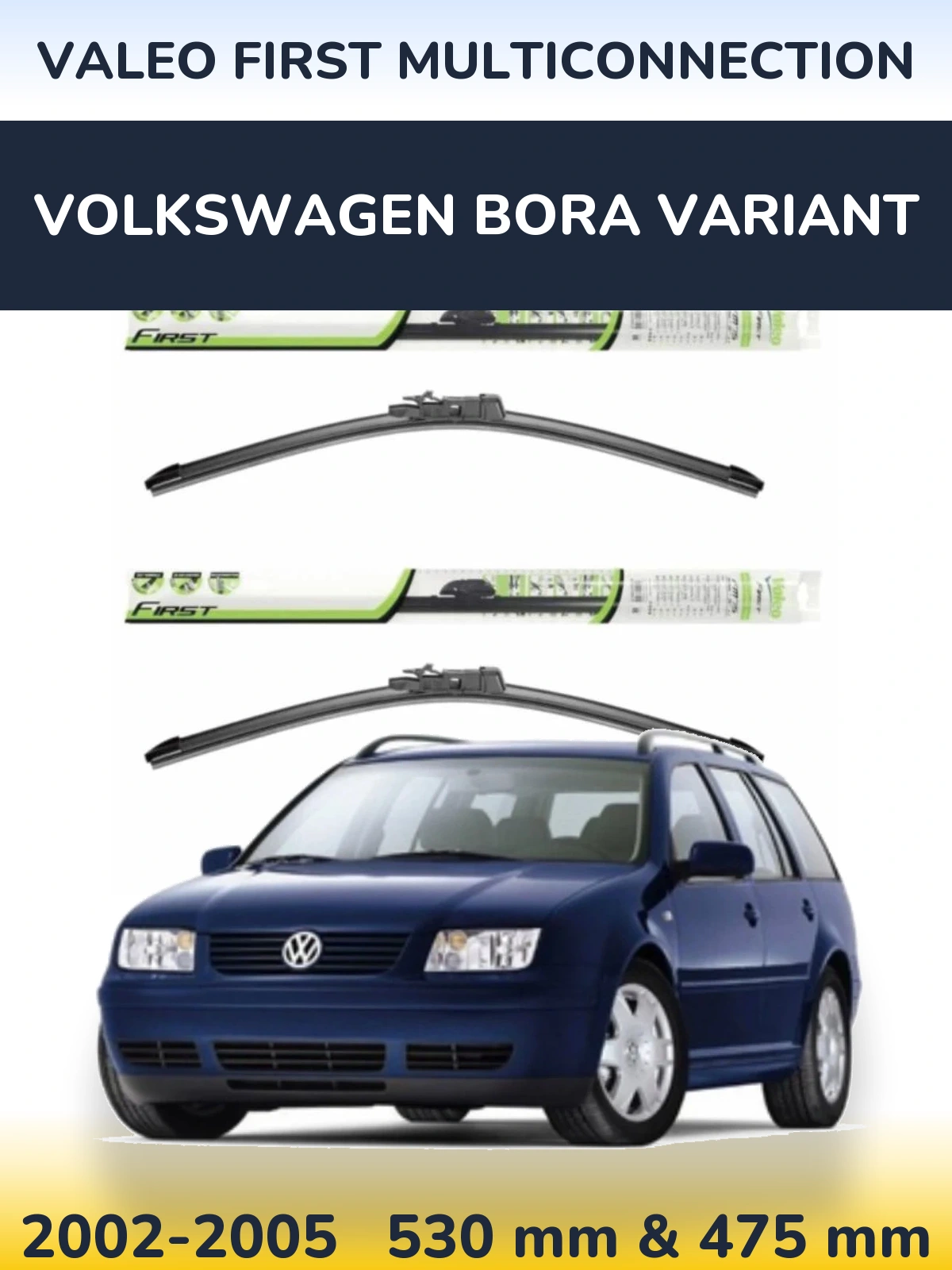 Sada předních stěračů Valeo First MultiConnection 530 a 475 mm pro Volkswagen Bora Variant 2002-2005