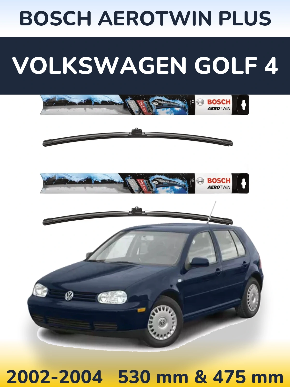 Комплект передніх щіток BOSCH AeroTwin Plus 530 & 475 мм для Volkswagen Golf 4 2002-2004