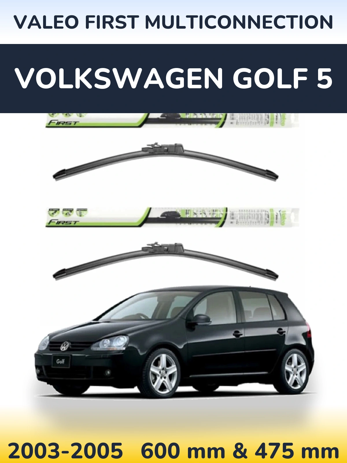 Комплект передніх щіток Valeo First MultiConnection 600 & 475 мм для Volkswagen Golf 5 2003-2005