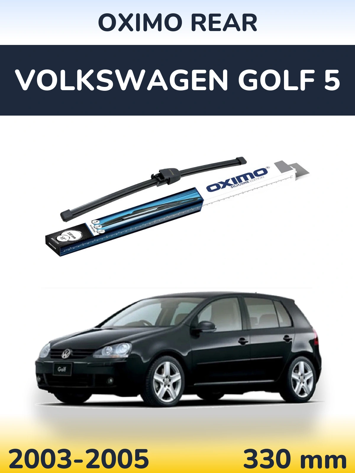 Zadní stěrač Oximo Rear 330 mm pro Volkswagen Golf 5 2003-2005