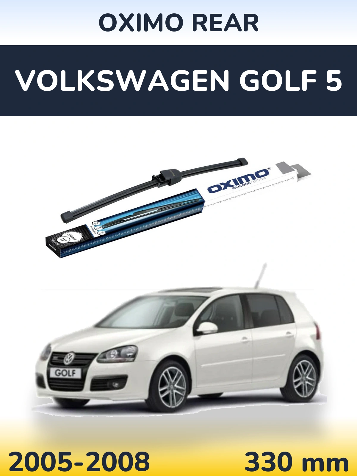 Zadní stěrač Oximo Rear 330 mm pro Volkswagen Golf 5 2005-2008