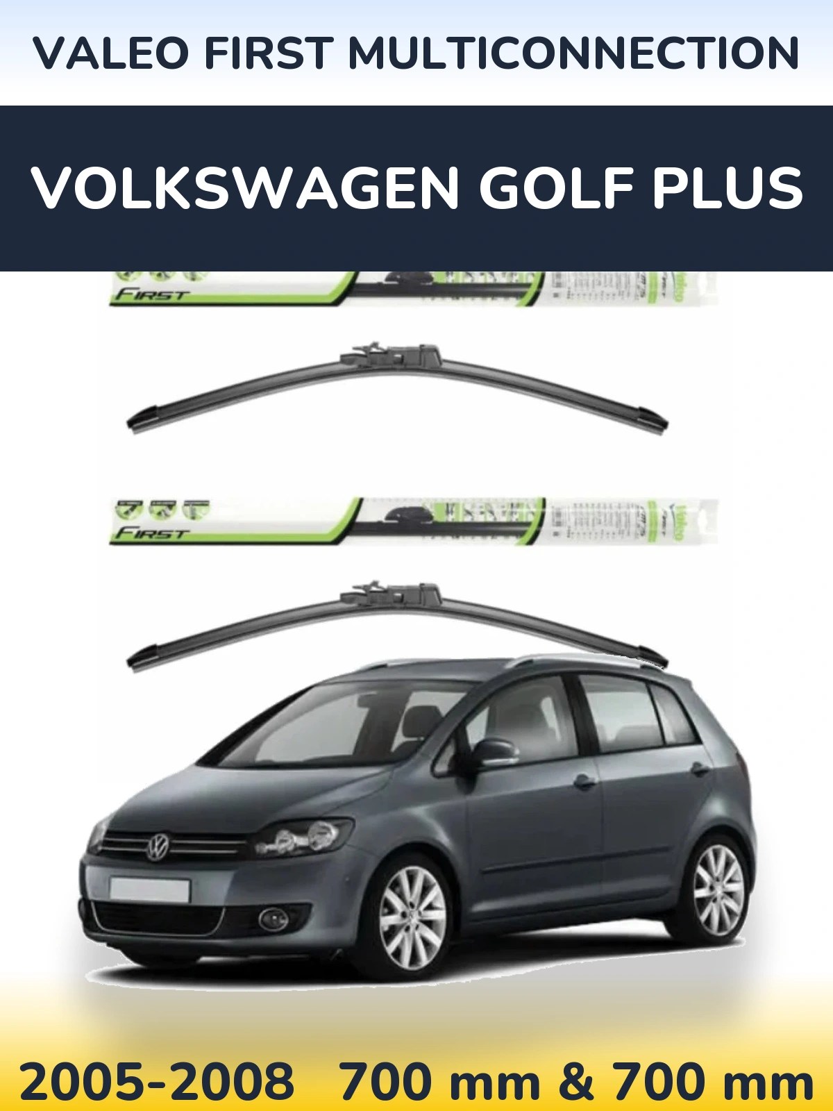 Sada předních stěračů Valeo First MultiConnection 700 a 700 mm pro Volkswagen Golf Plus 2005-2008