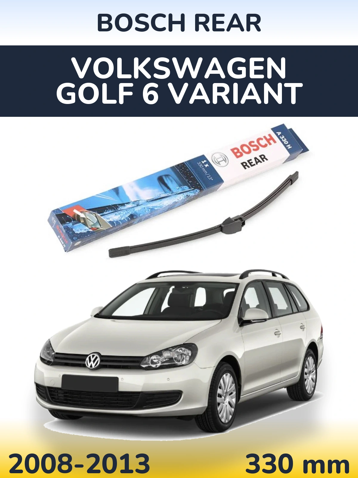 Zadní stěrač BOSCH Rear 330 mm pro Volkswagen Golf 6 Variant 2008-2013