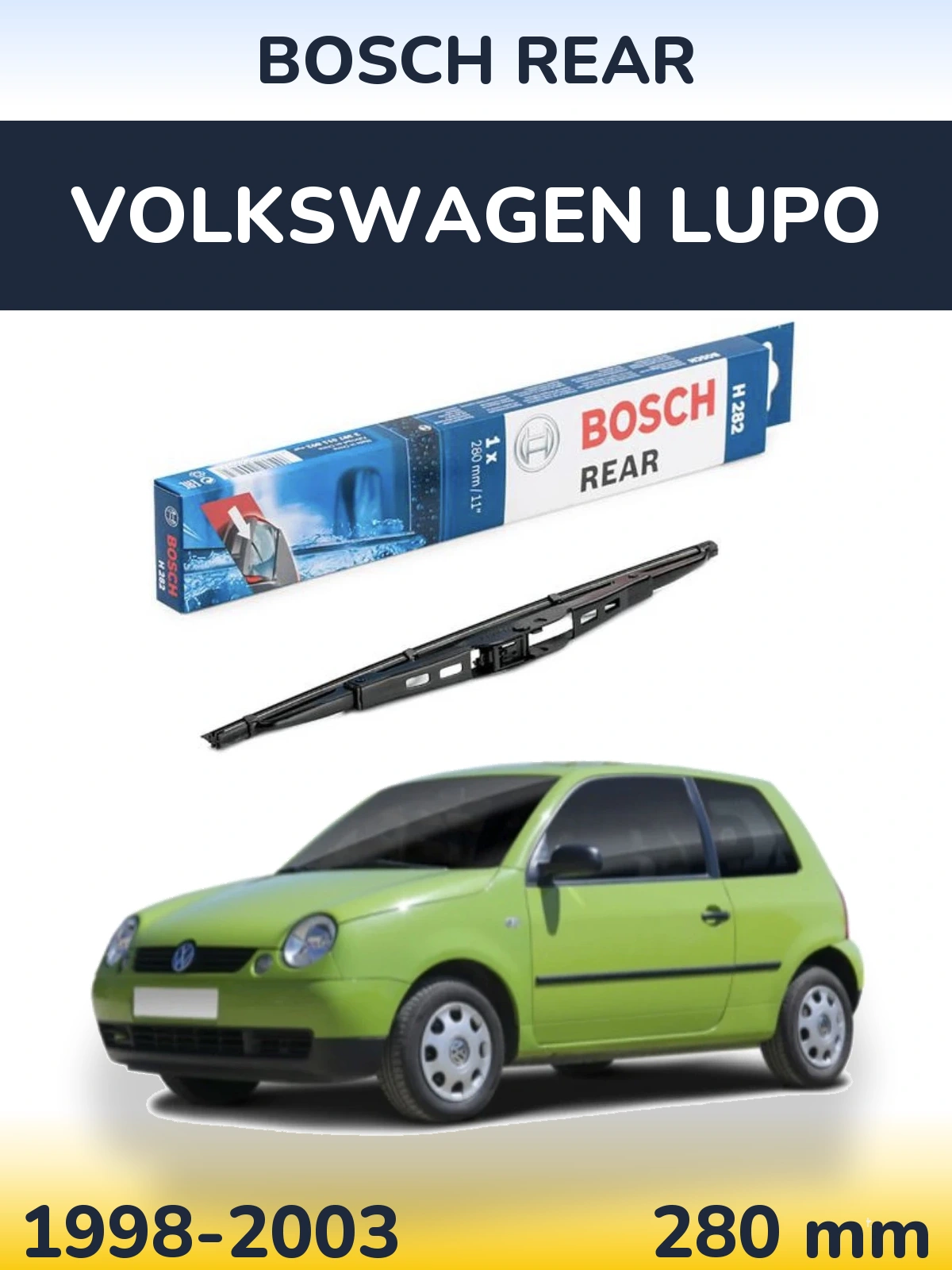 Zadní stěrač BOSCH Rear 280 mm pro Volkswagen Lupo 1998-2003