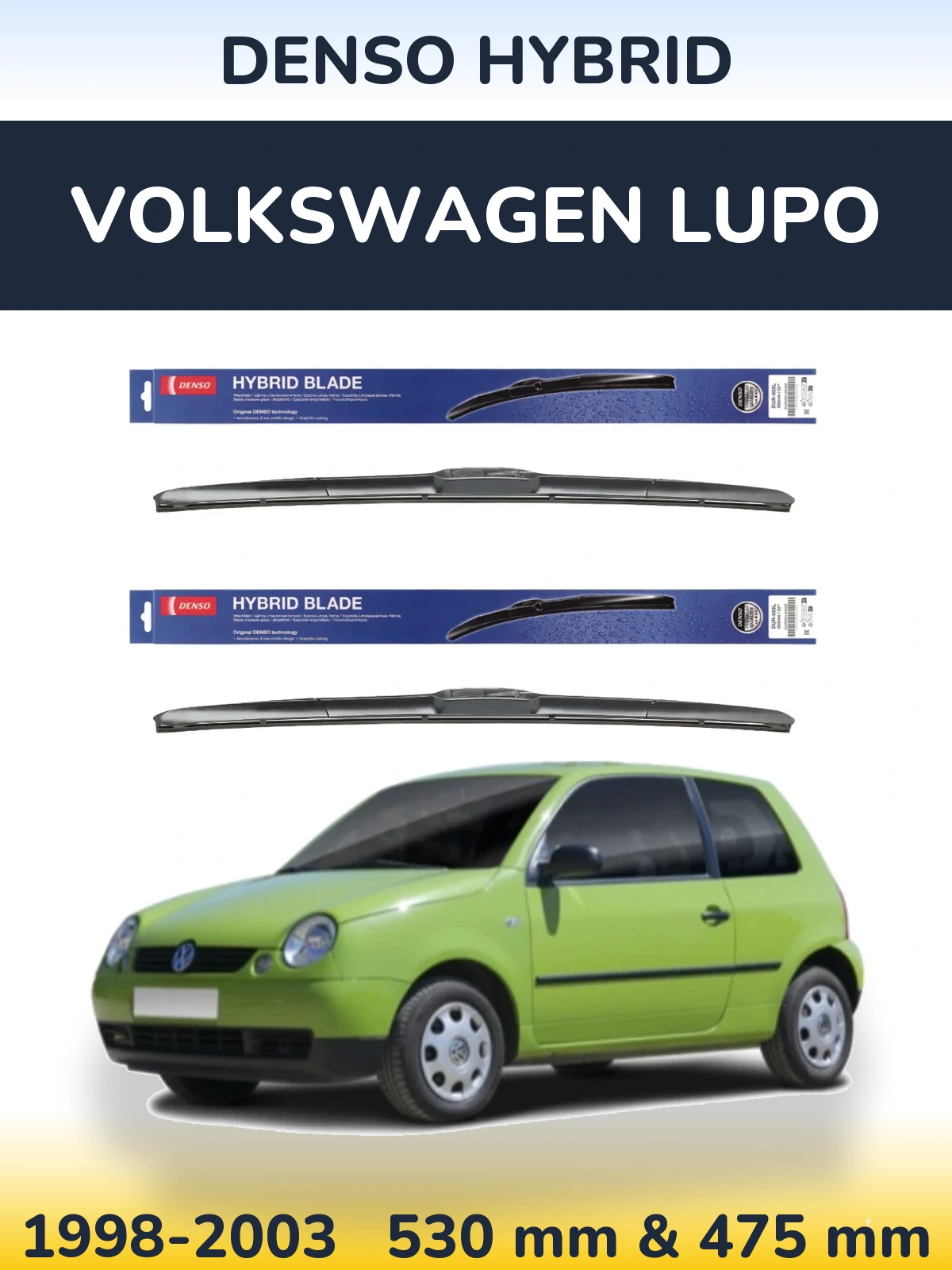 Комплект передніх щіток Denso Hybrid 530 & 475 мм для Volkswagen Lupo 1998-2003