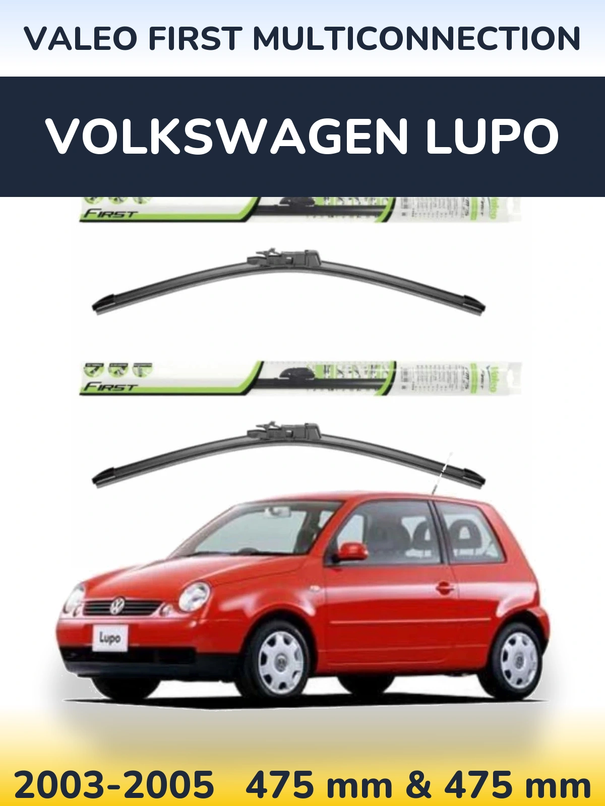Sada předních stěračů Valeo First MultiConnection 475 a 475 mm pro Volkswagen Lupo 2003-2005