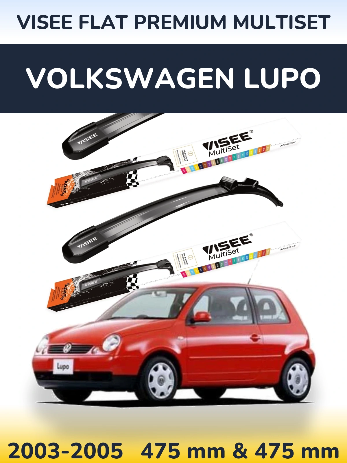 Sada předních stěračů VISEE FLAT PREMIUM MultiSet 475 a 475 mm pro Volkswagen Lupo 2003-2005