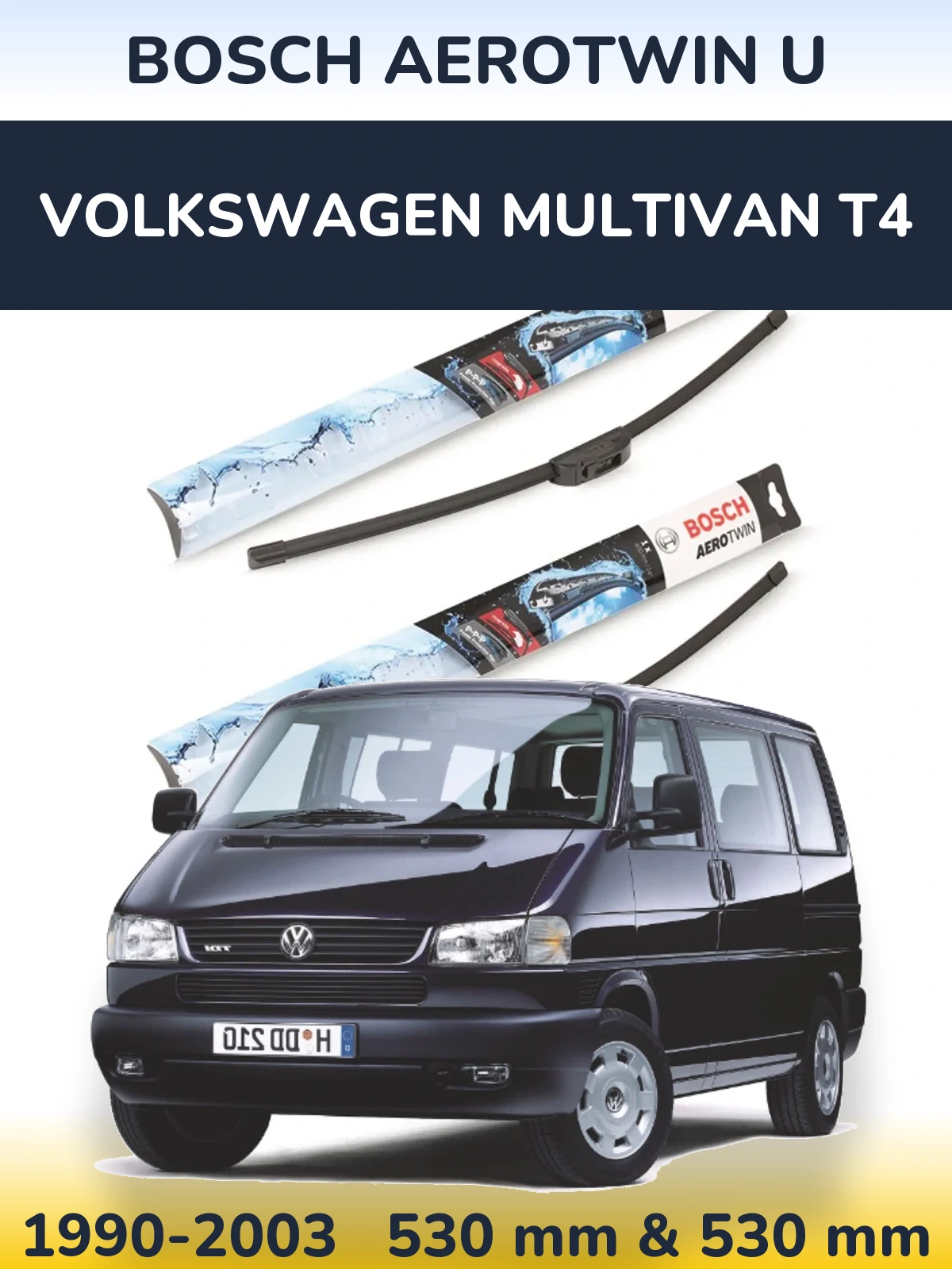 Комплект передніх щіток BOSCH AeroTwin U 530 & 530 мм для Volkswagen Multivan T4 1990-2003