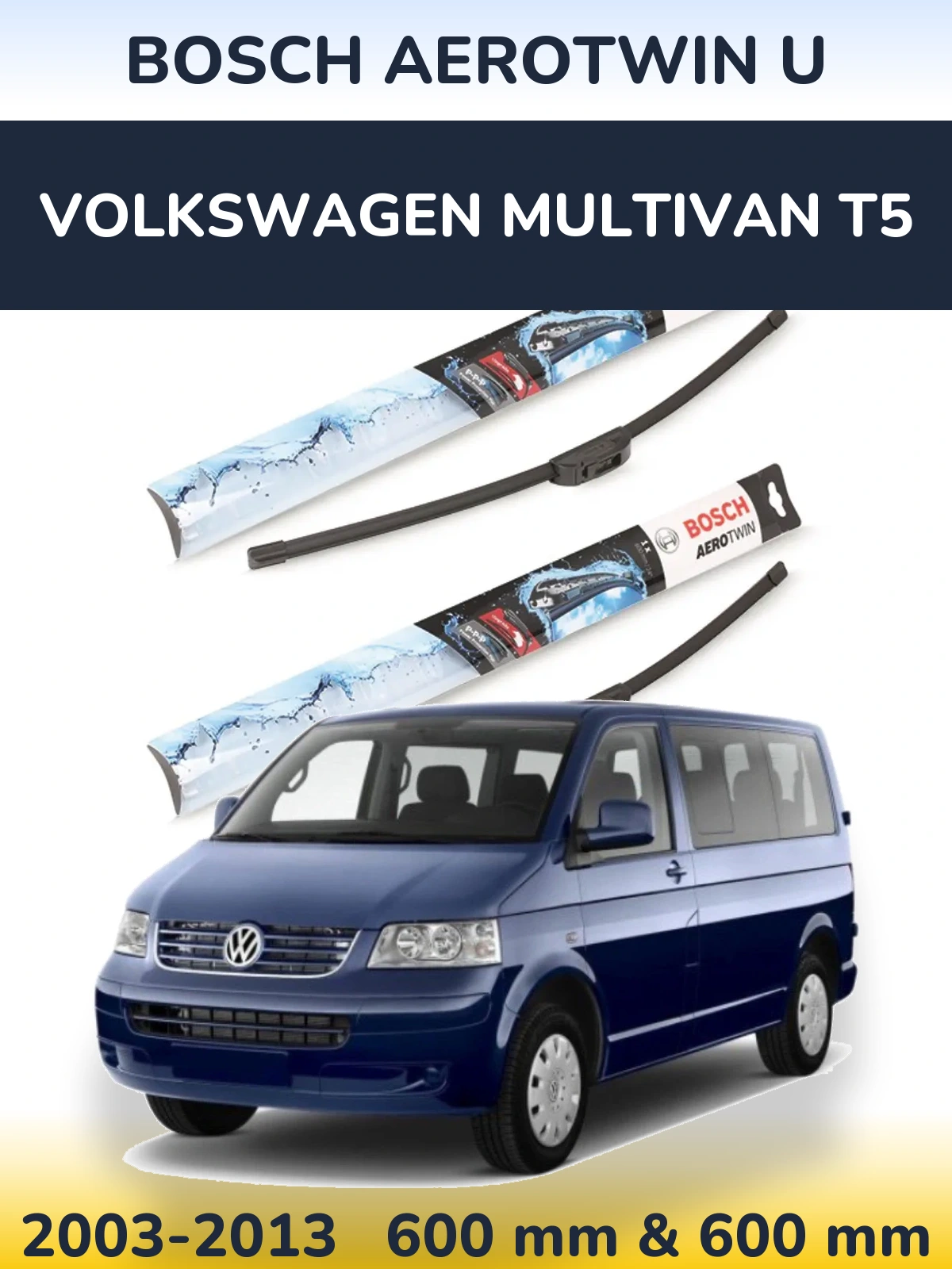 Sada předních stěračů BOSCH AeroTwin U 600 a 600 mm pro Volkswagen Multivan T5 2003-2013