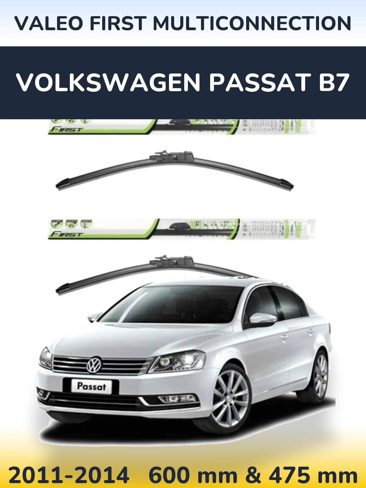 Комплект передніх щіток Valeo First MultiConnection 600 & 475 мм для Volkswagen Passat B7 2011-2014