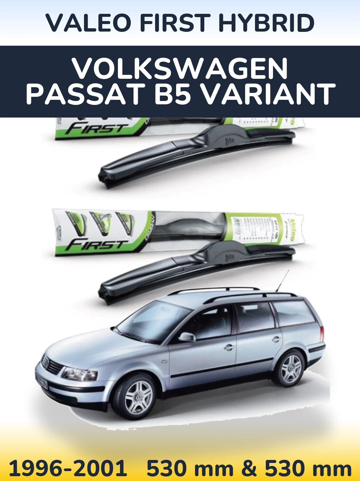 Sada předních stěračů Valeo First Hybrid 530 a 530 mm pro Volkswagen Passat B5 Variant 1996-2001