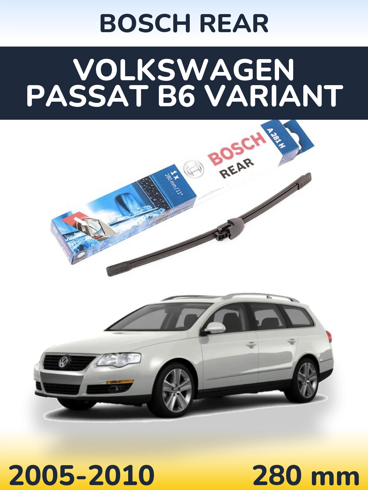 Zadní stěrač BOSCH Rear 280 mm pro Volkswagen Passat B6 Variant 2005-2010