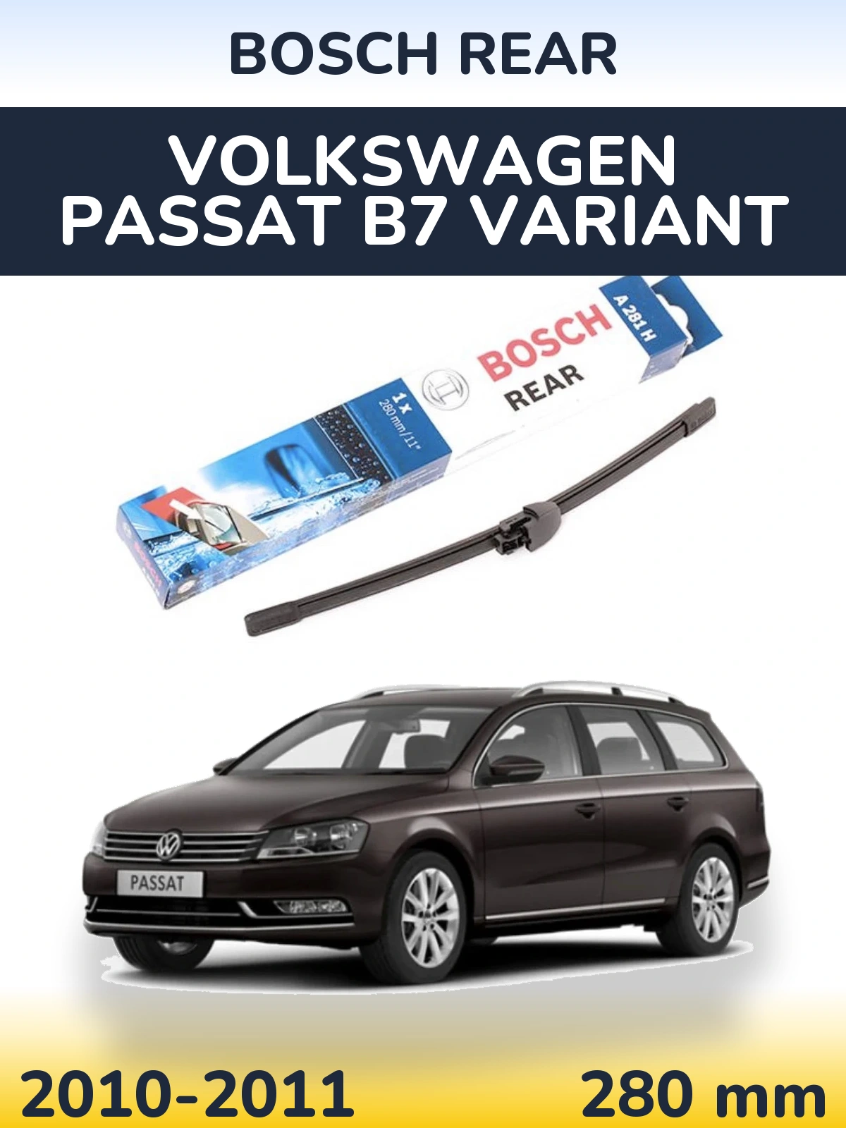 Zadní stěrač BOSCH Rear 280 mm pro Volkswagen Passat B7 Variant 2010-2011