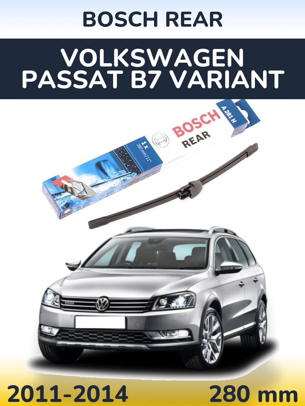 Zadní stěrač BOSCH Rear 280 mm pro Volkswagen Passat B7 Variant 2011-2014