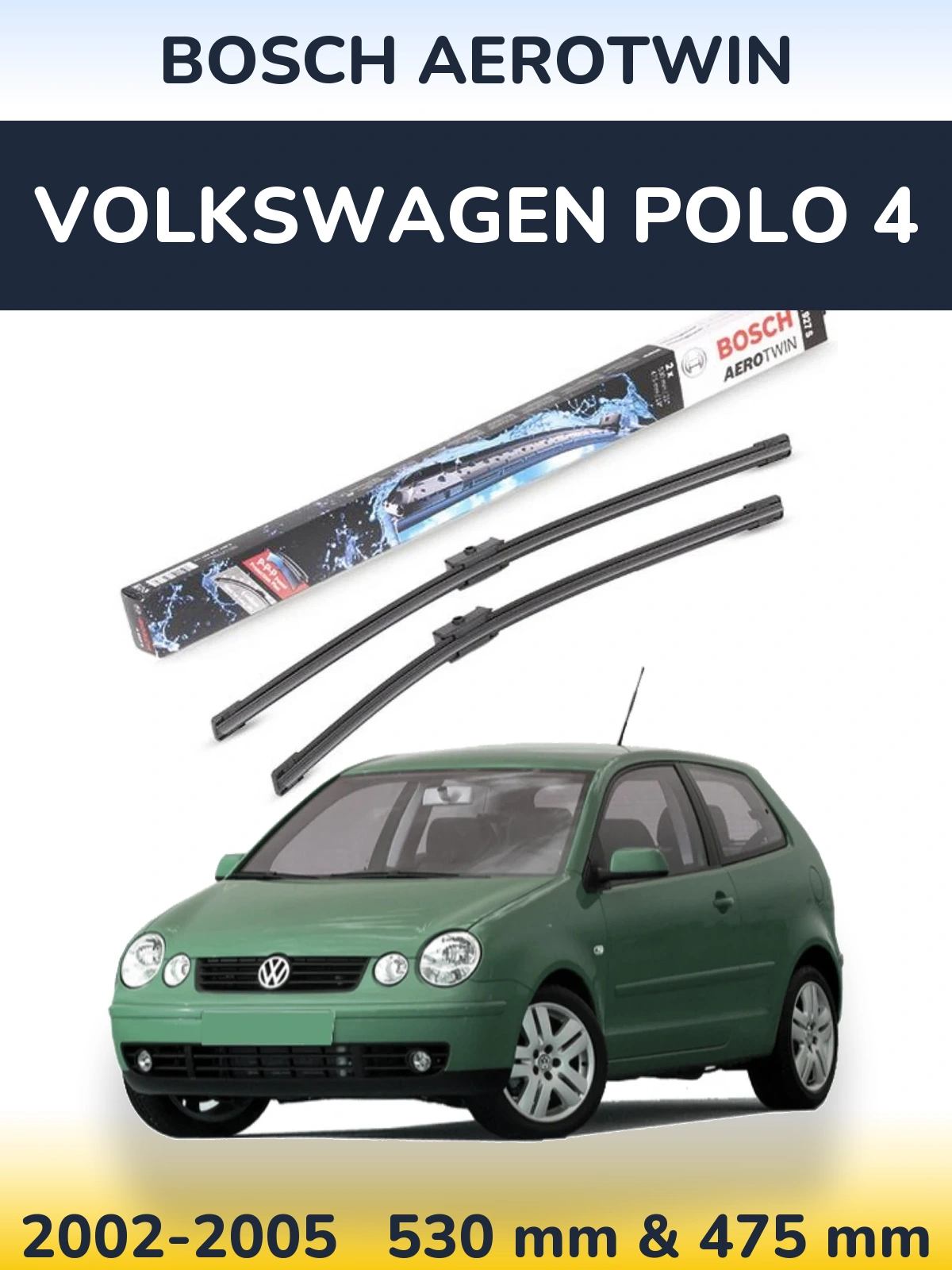 Sada předních stěračů BOSCH AeroTwin 530 a 475 mm pro Volkswagen Polo 4 2002-2005