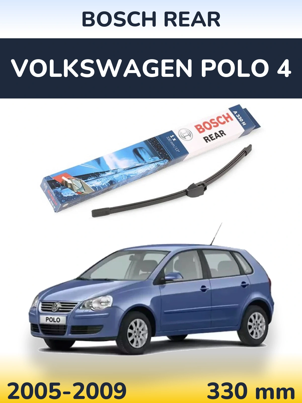 Zadní stěrač BOSCH Rear 330 mm pro Volkswagen Polo 4 2005-2009