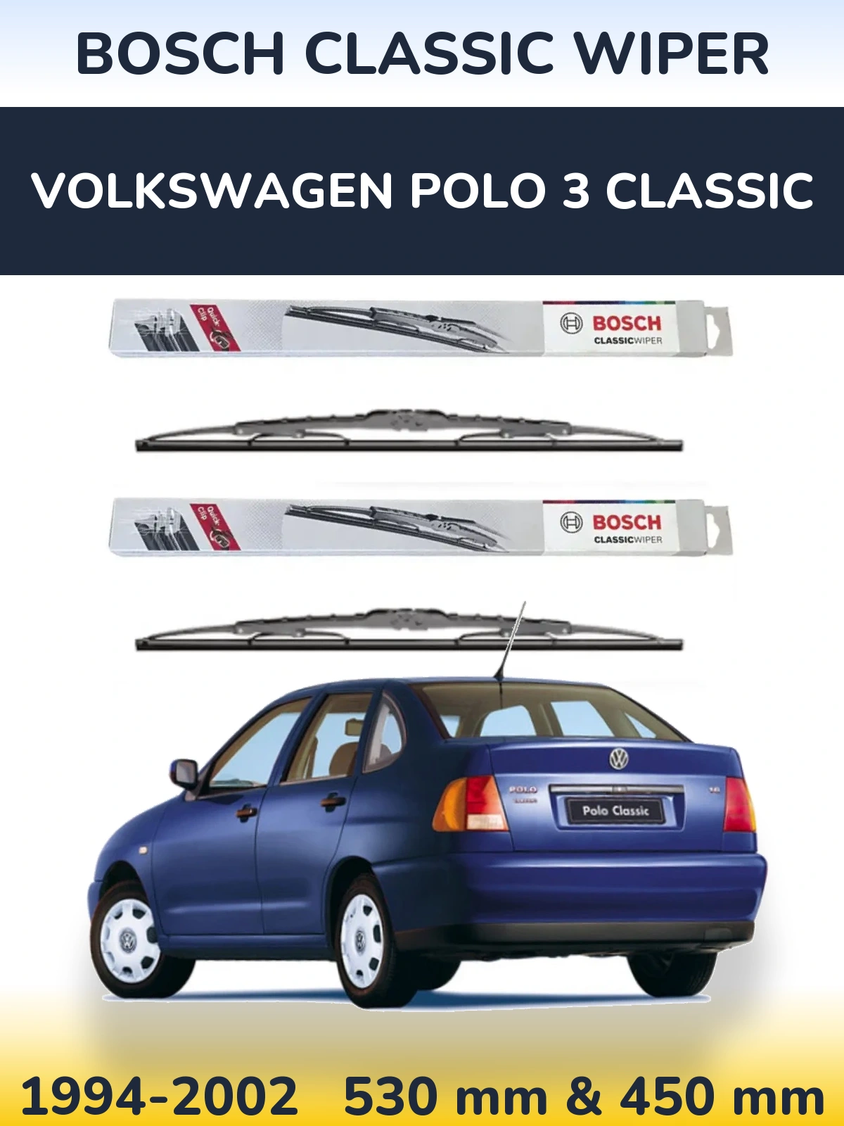Sada předních stěračů BOSCH Classic Wiper 530 a 450 mm pro Volkswagen Polo 3 Classic 1994-2002