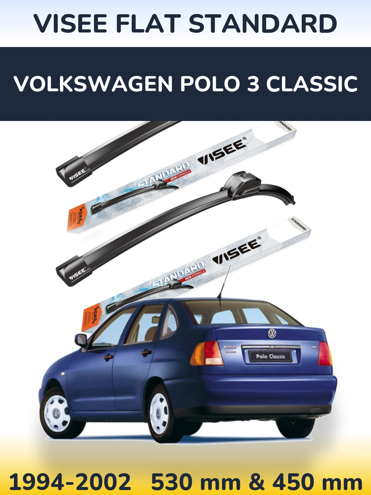 Комплект передніх щіток VISEE FLAT STANDARD 530 & 450 мм для Volkswagen Polo 3 Classic 1994-2002