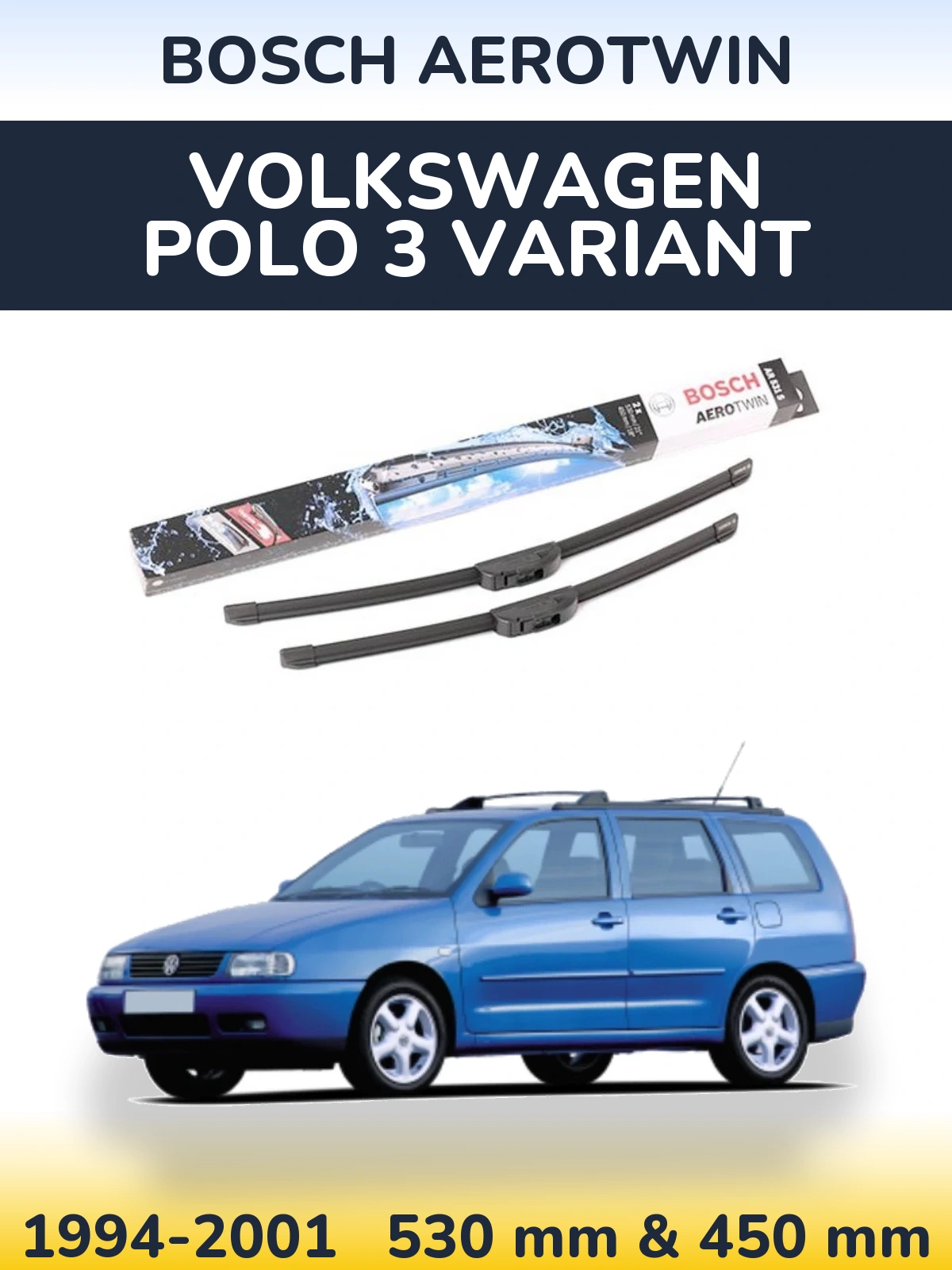 Sada předních stěračů BOSCH AeroTwin 530 a 450 mm pro Volkswagen Polo 3 Variant 1994-2001