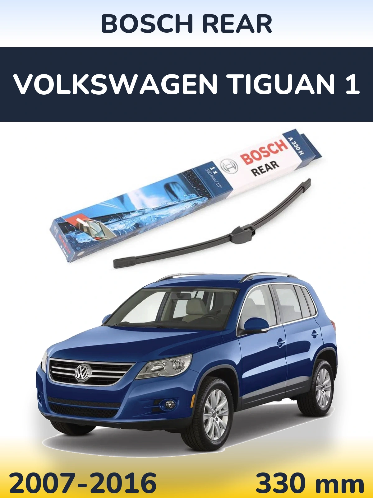 Zadní stěrač BOSCH Rear 330 mm pro Volkswagen Tiguan 1 2007-2016