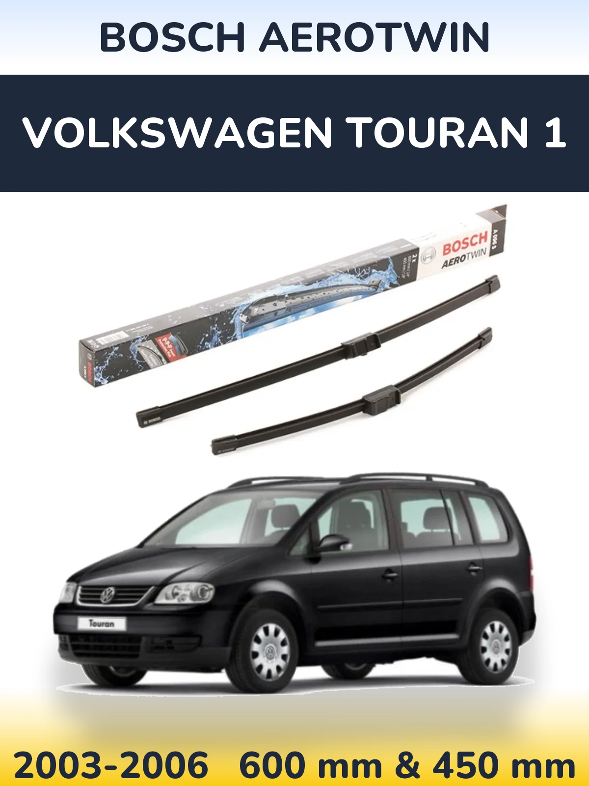 Комплект передніх щіток BOSCH AeroTwin 600 & 450 мм для Volkswagen Touran 1 2003-2006