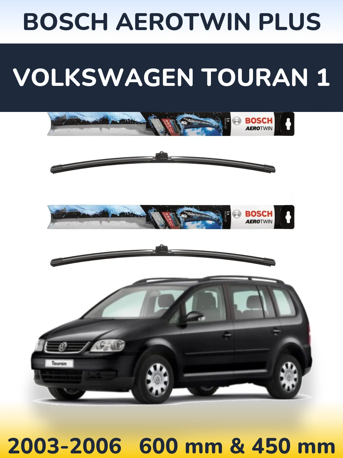 Sada předních stěračů BOSCH AeroTwin Plus 600 a 450 mm pro Volkswagen Touran 1 2003-2006