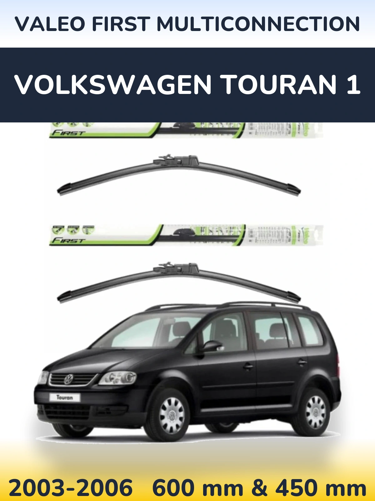 Sada předních stěračů Valeo First MultiConnection 600 a 450 mm pro Volkswagen Touran 1 2003-2006