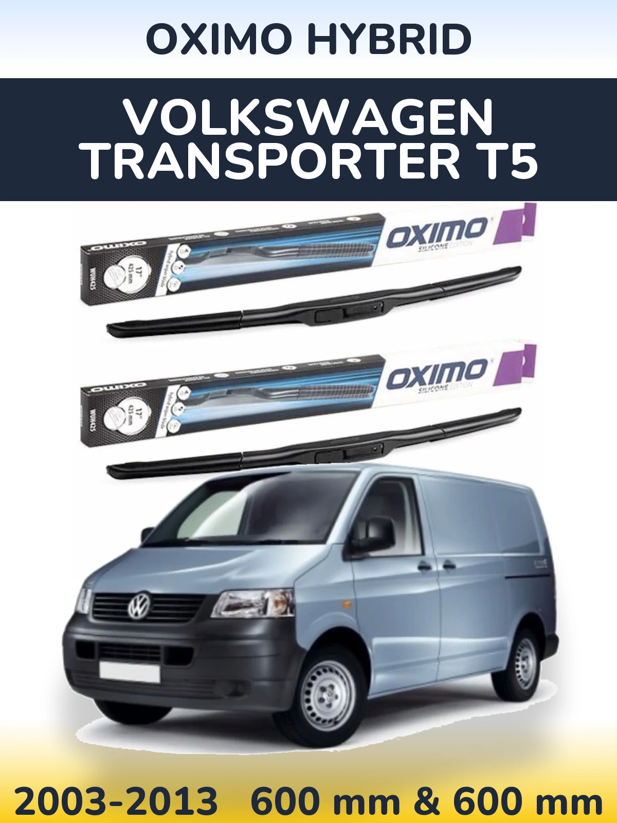 Комплект передніх щіток Oximo Hybrid 600 & 600 мм для Volkswagen Transporter T5 2003-2013
