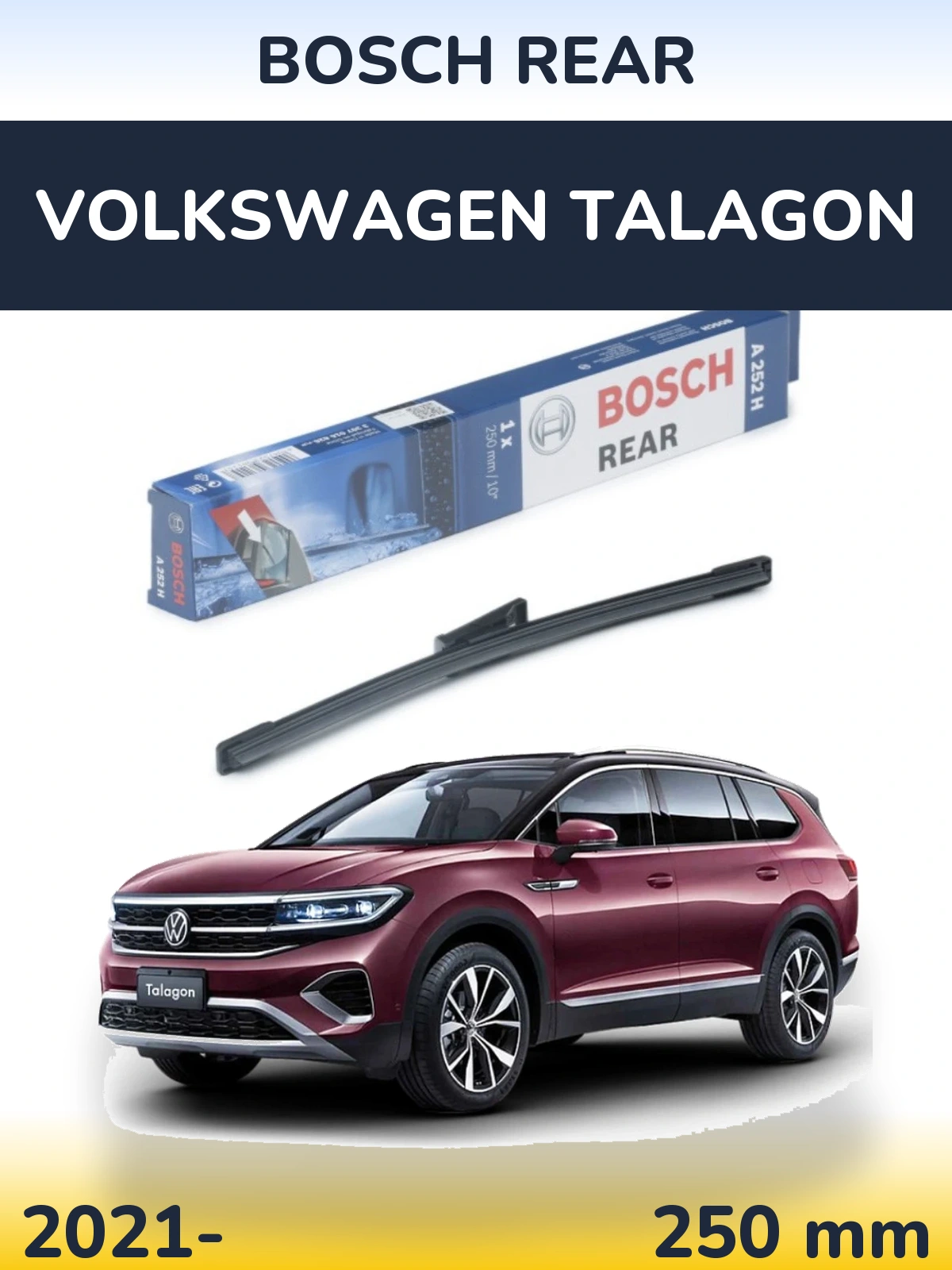 Zadní stěrač BOSCH Rear 250 mm pro Volkswagen Talagon 2021-2026