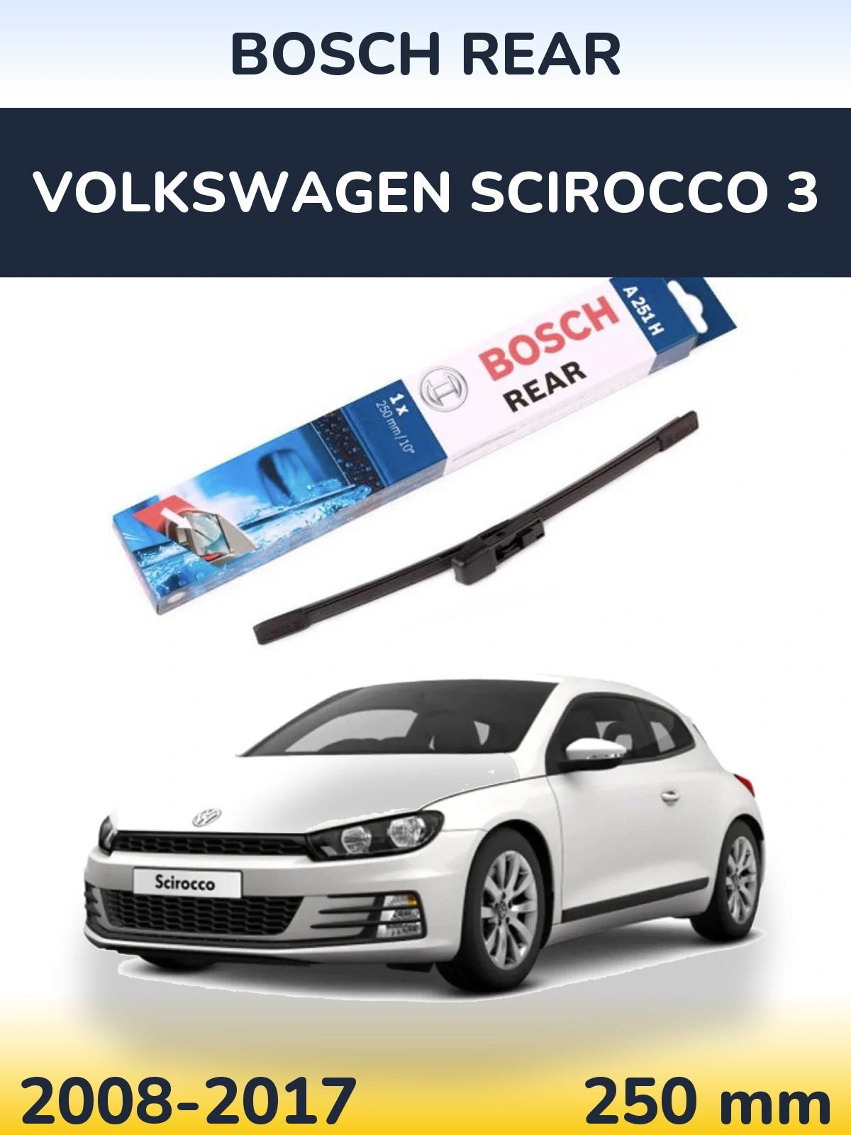 Zadní stěrač BOSCH Rear 250 mm pro Volkswagen Scirocco 3 2008-2017