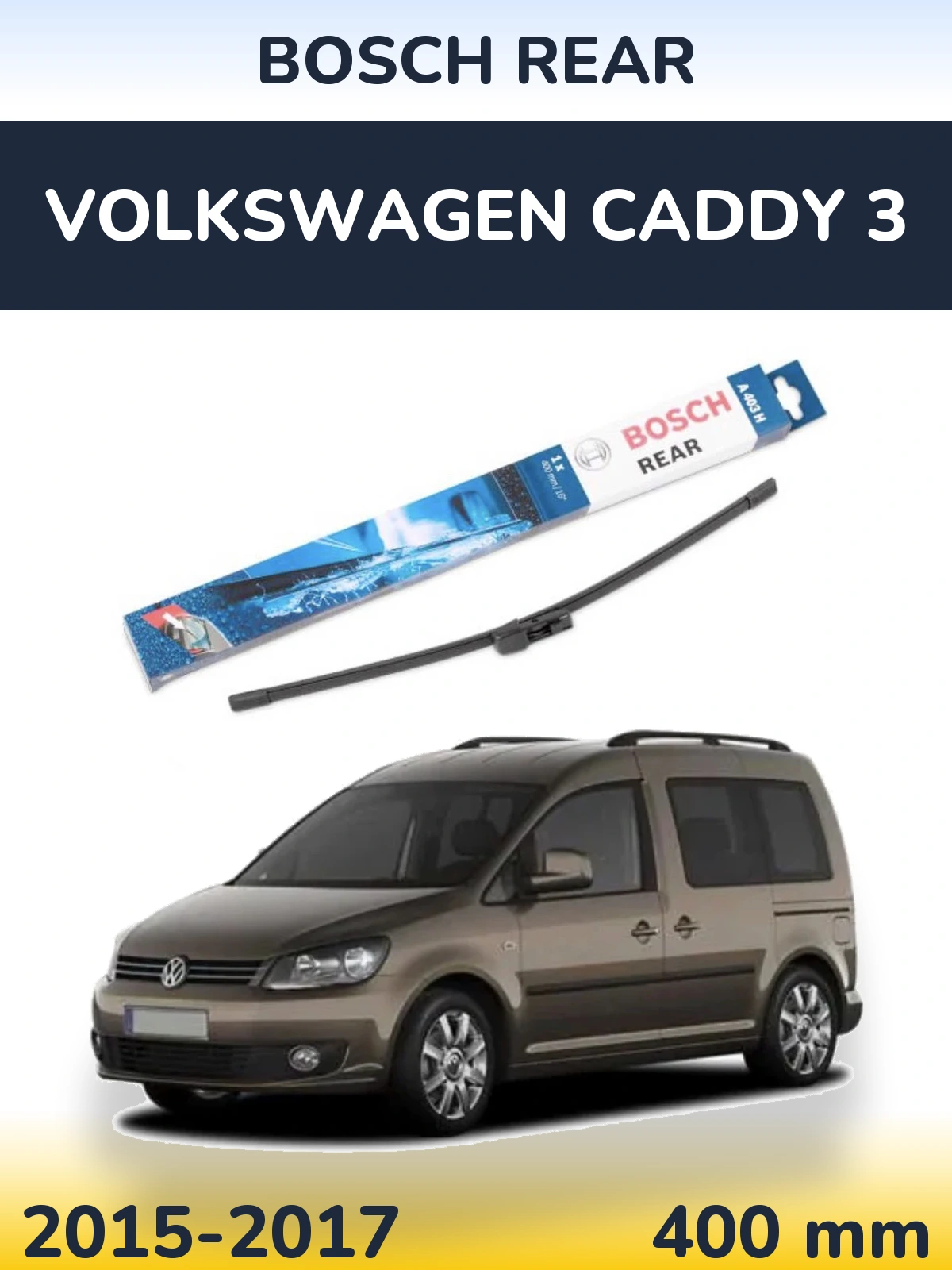 Zadní stěrač BOSCH Rear 400 mm pro Volkswagen Caddy 3 2015-2017