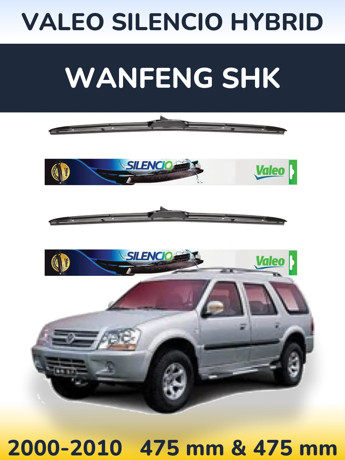 Sada předních stěračů Valeo Silencio Hybrid 475 a 475 mm pro Wanfeng SHK 2000-2010