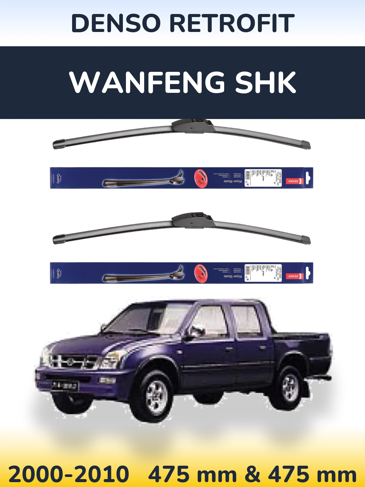 Sada předních stěračů Denso Retrofit 475 a 475 mm pro Wanfeng SHK 2000-2010