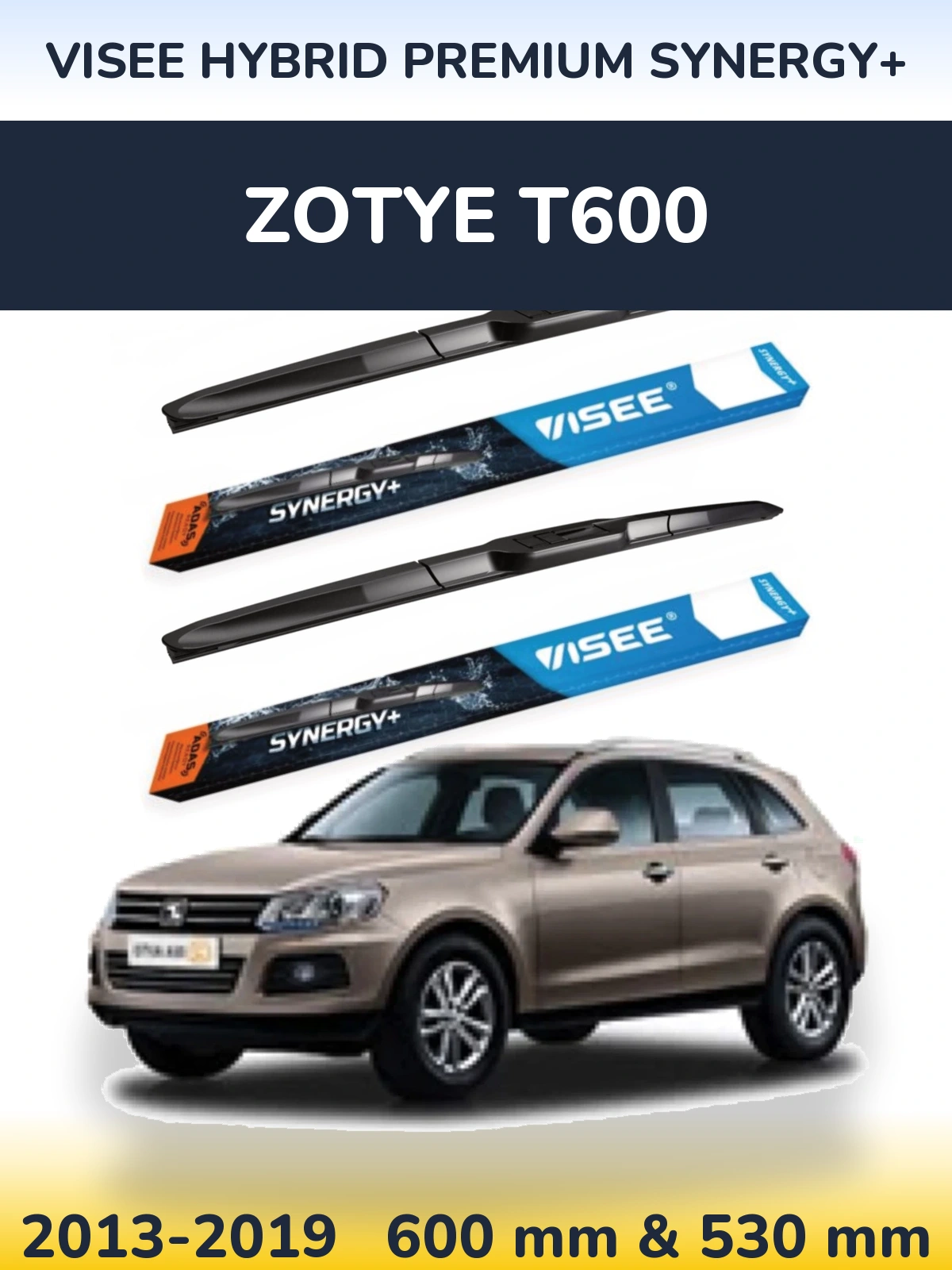 Комплект передніх щіток VISEE HYBRID PREMIUM SYNERGY+ 600 & 530 мм для Zotye T600 2013-2019