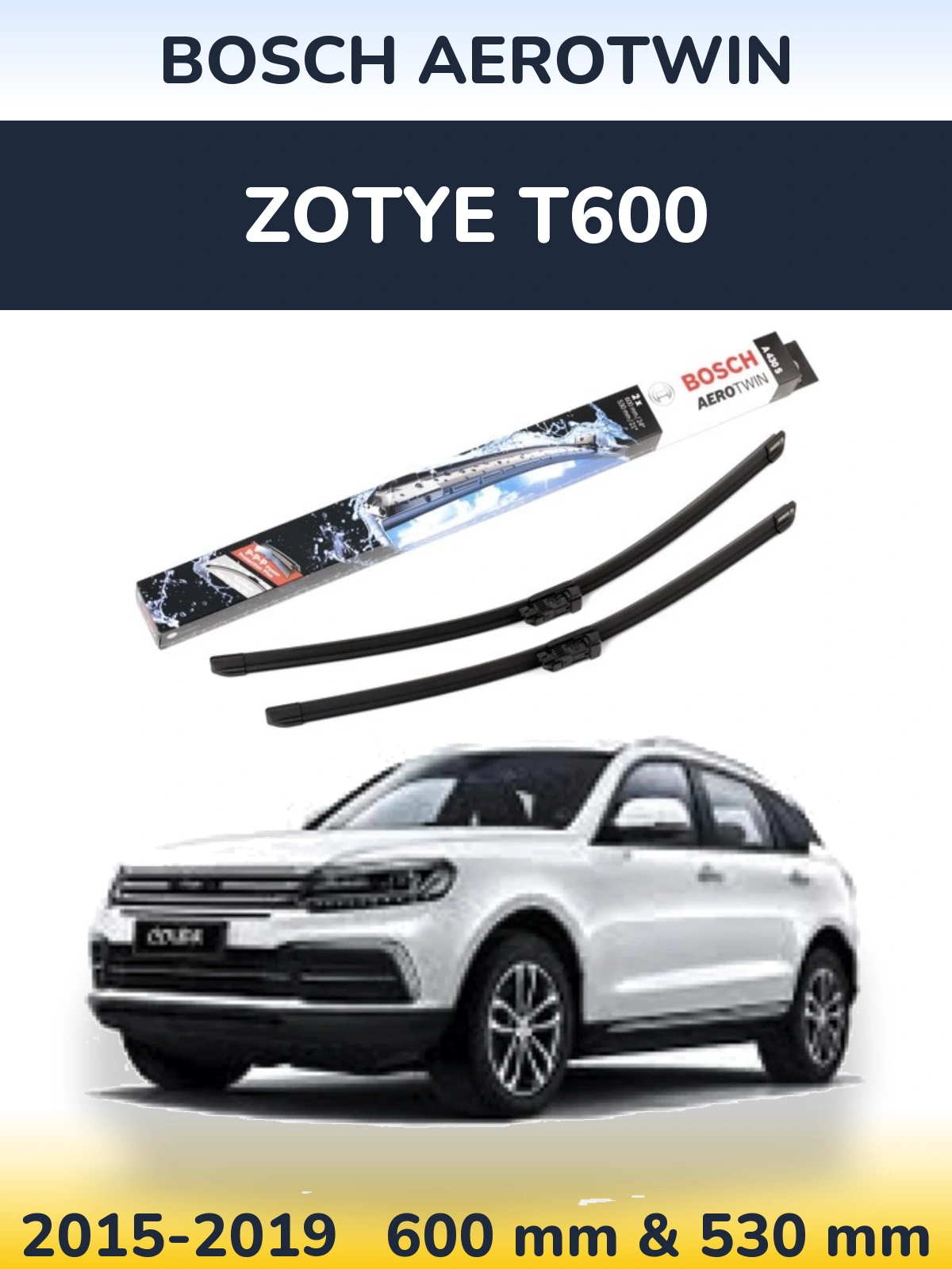 Sada předních stěračů BOSCH AeroTwin 600 a 530 mm pro Zotye T600 2015-2019