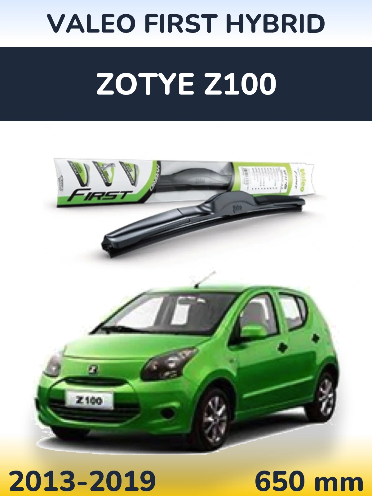 Přední stěrač Valeo First Hybrid 650 mm pro Zotye Z100 2013-2019
