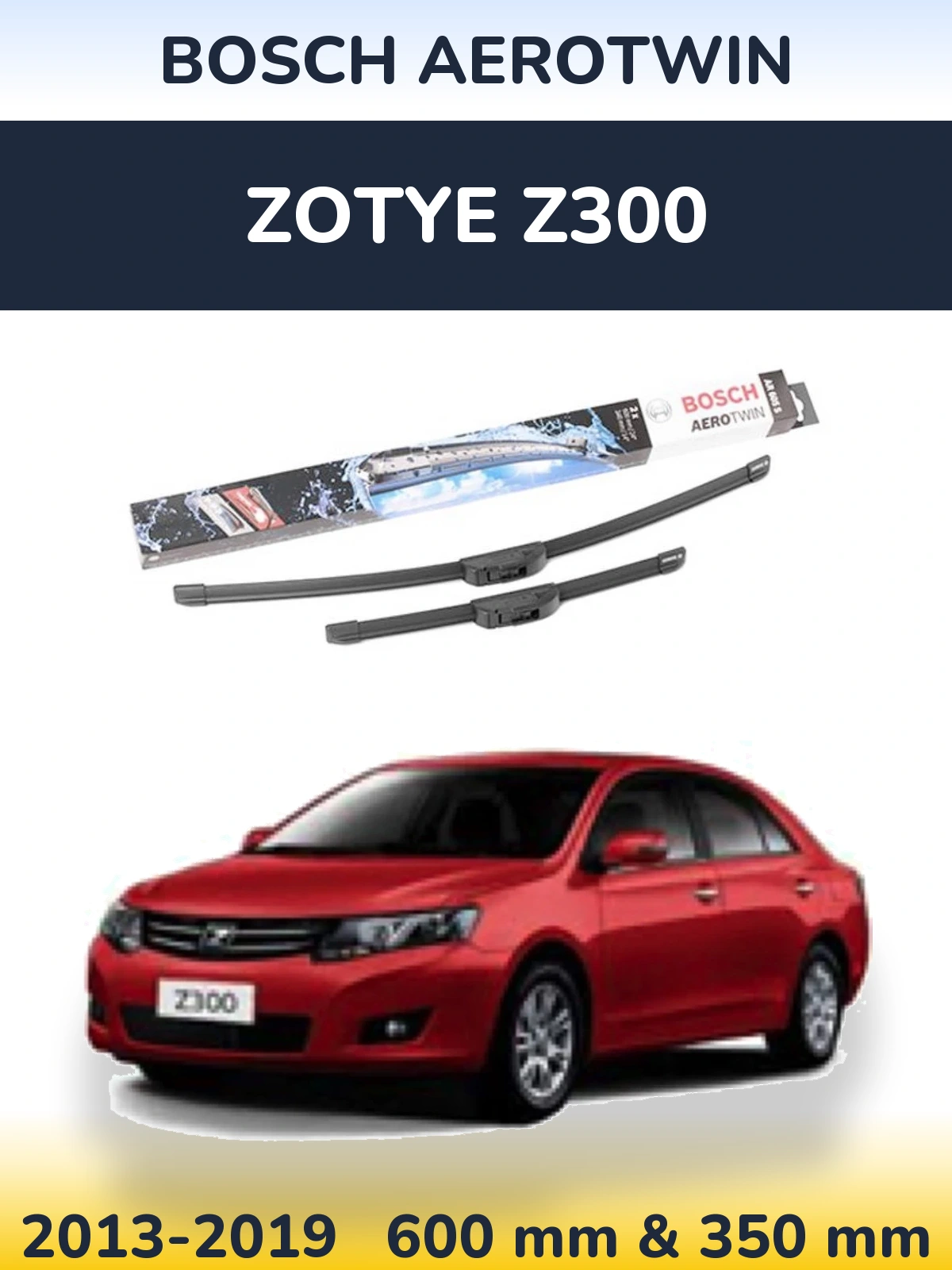 Sada předních stěračů BOSCH AeroTwin 600 a 350 mm pro Zotye Z300 2013-2019