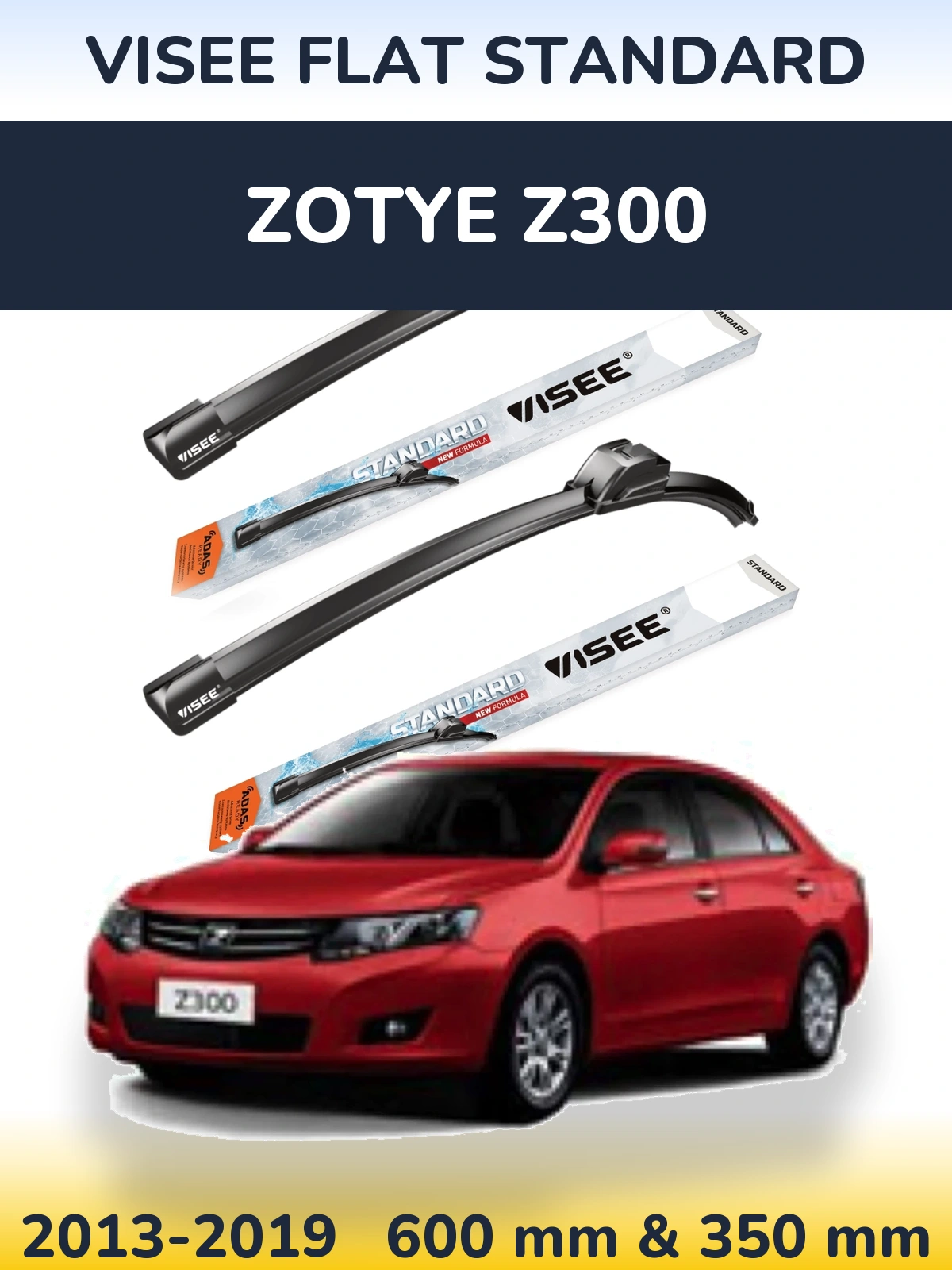 Sada předních stěračů VISEE FLAT STANDARD 600 a 350 mm pro Zotye Z300 2013-2019