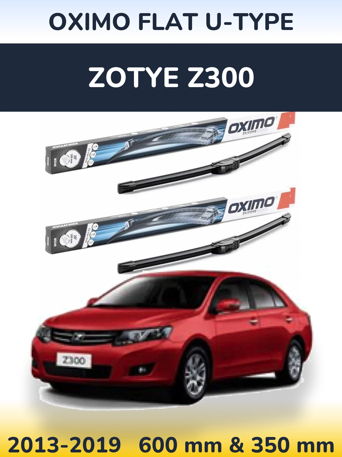 Sada předních stěračů Oximo Flat U-type 600 a 350 mm pro Zotye Z300 2013-2019
